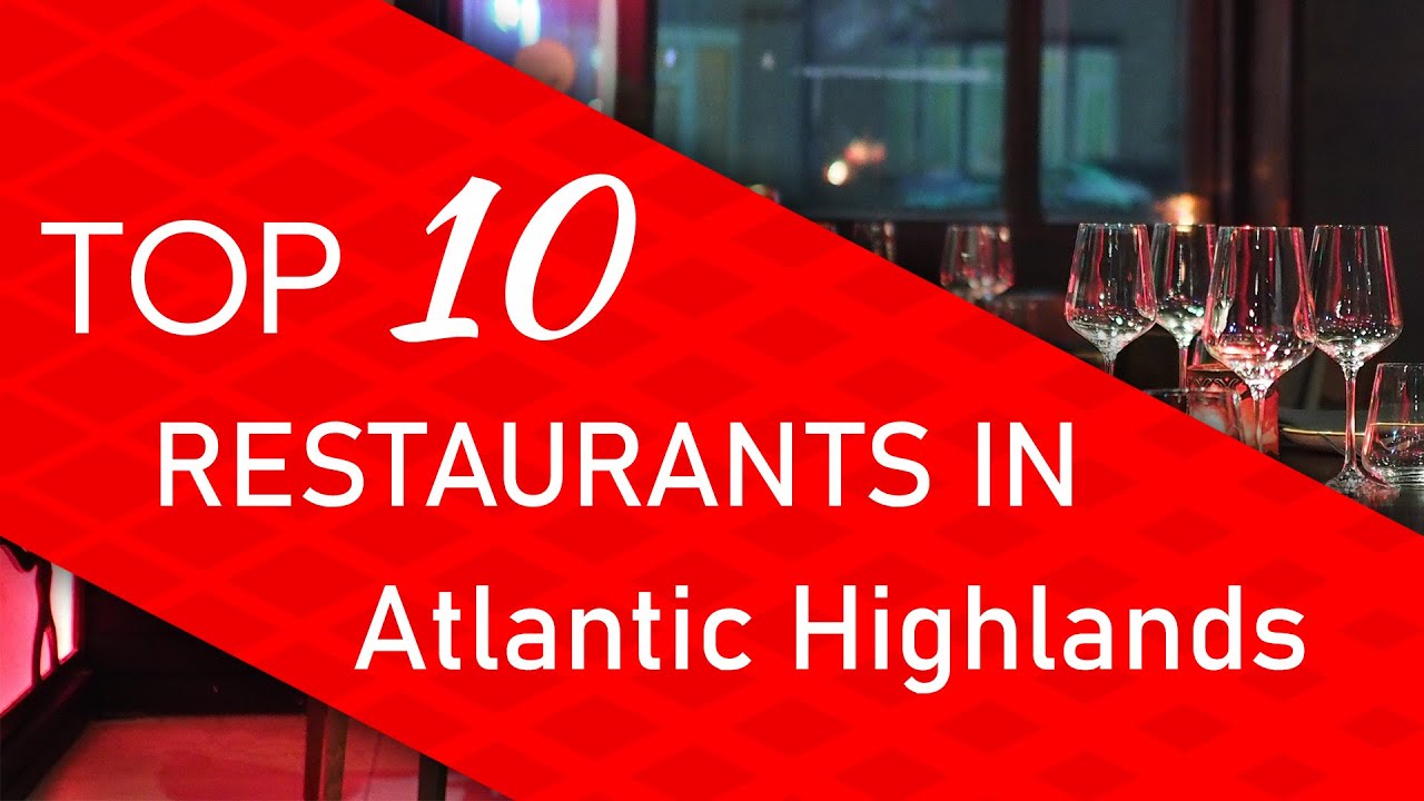Top 10 best Restaurants in Atlantic Highlands, New Jersey