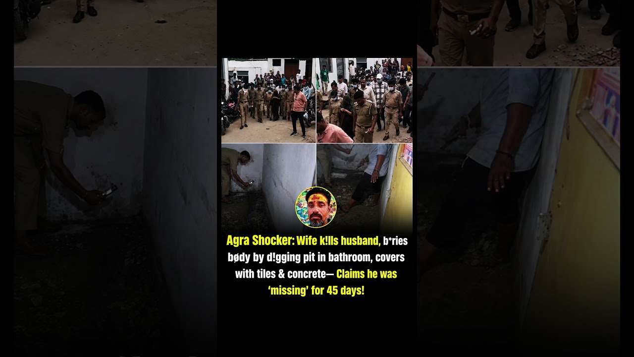 🚨 Agra Shocking Murder Case! Husband Buried Under Bathroom Floor? 😱