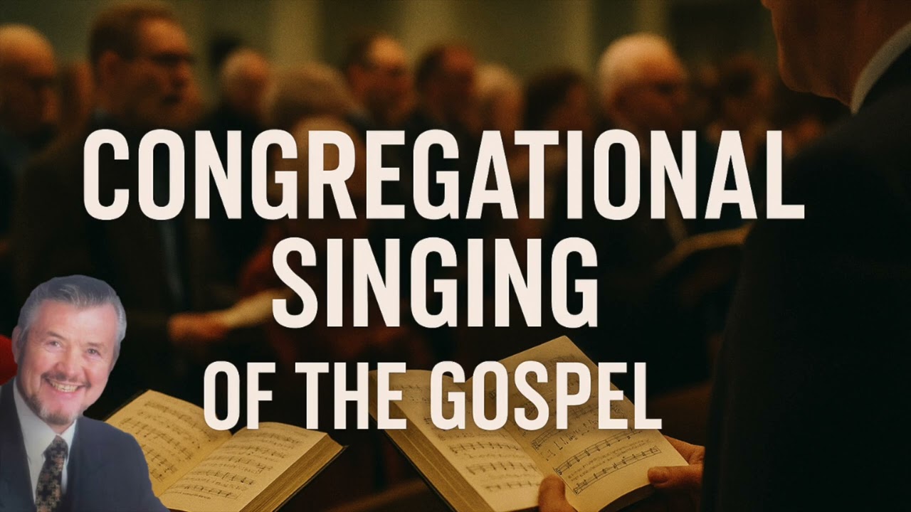 CONGREGATIONAL SINGING OF THE GOSPEL