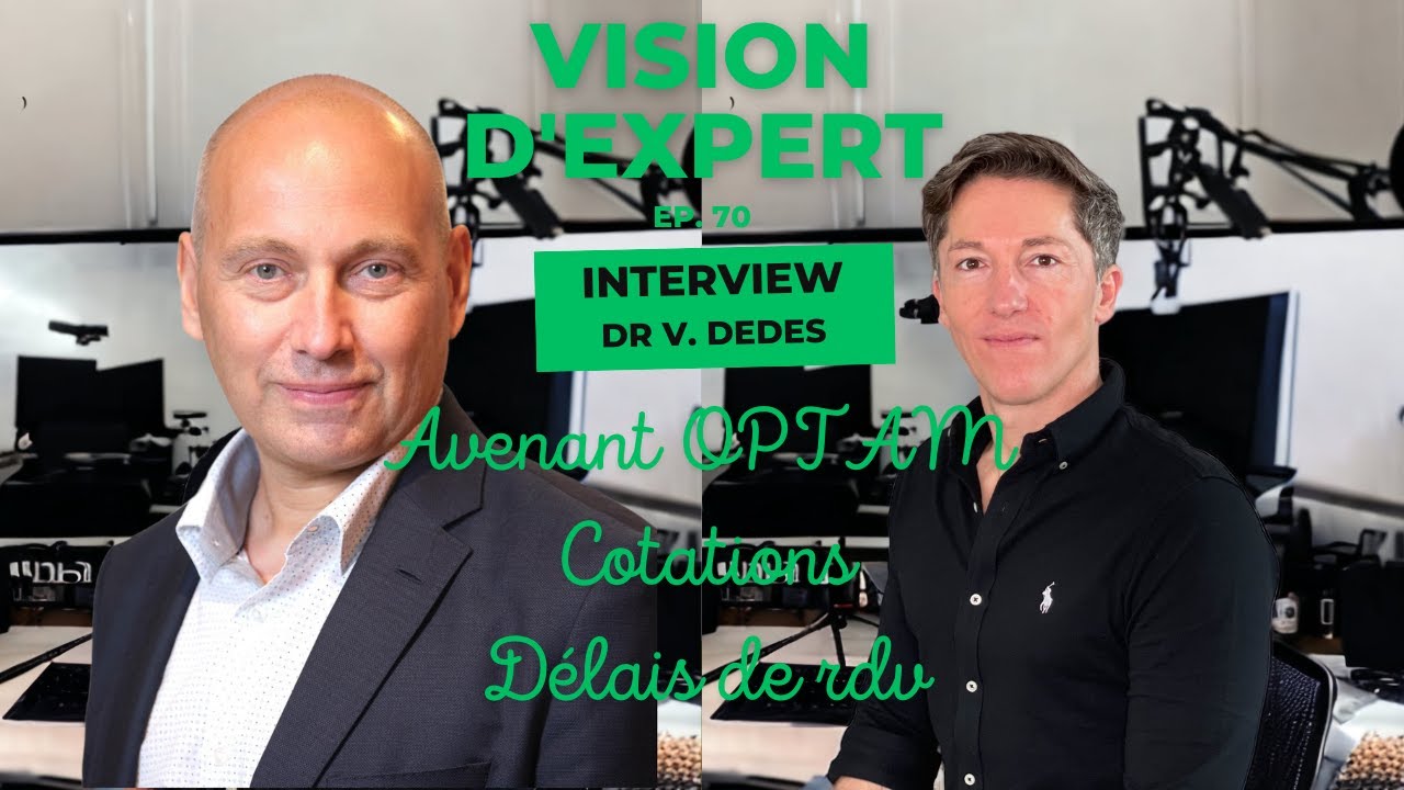 Vision d'Expert #70 / Dr Vincent DEDES / Ophtalmologue / Président du SNOF
