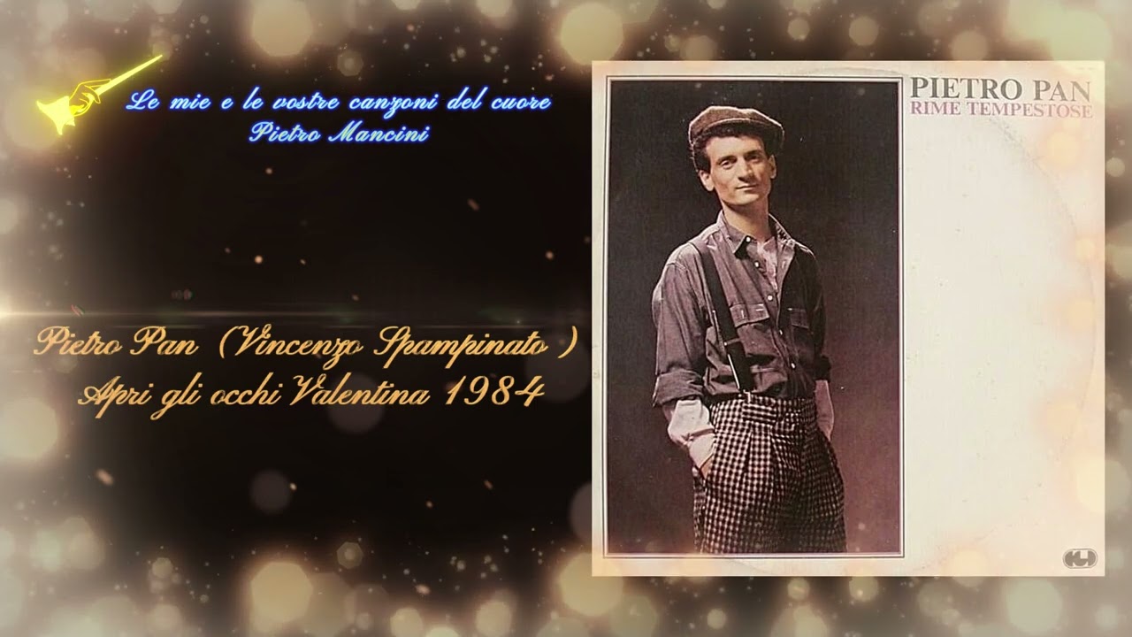 Vincenzo Spampinato ( Pietro Pan ) - Apri gli occhi Valentina 1984