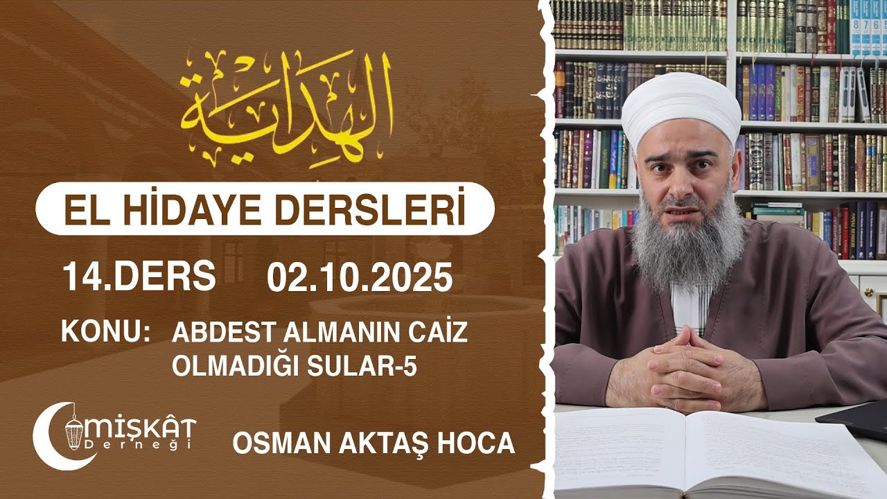 El Hidaye Dersleri – Osman Aktaş Hoca- Abdest Almanın Caiz Olmadığı Sular-5