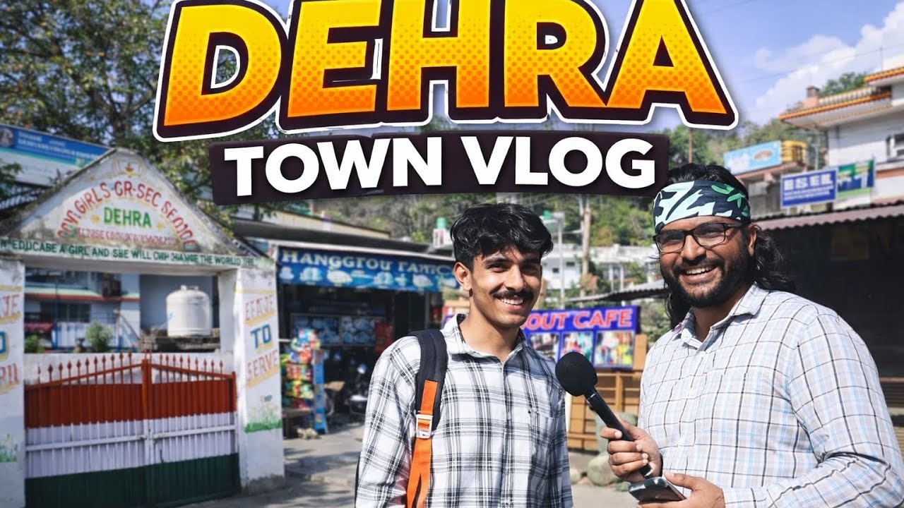 DEHRA (Dehra Gopipur ) TOWN  VLOG| Street Interaction with locals and Students |  Himachal Pradesh