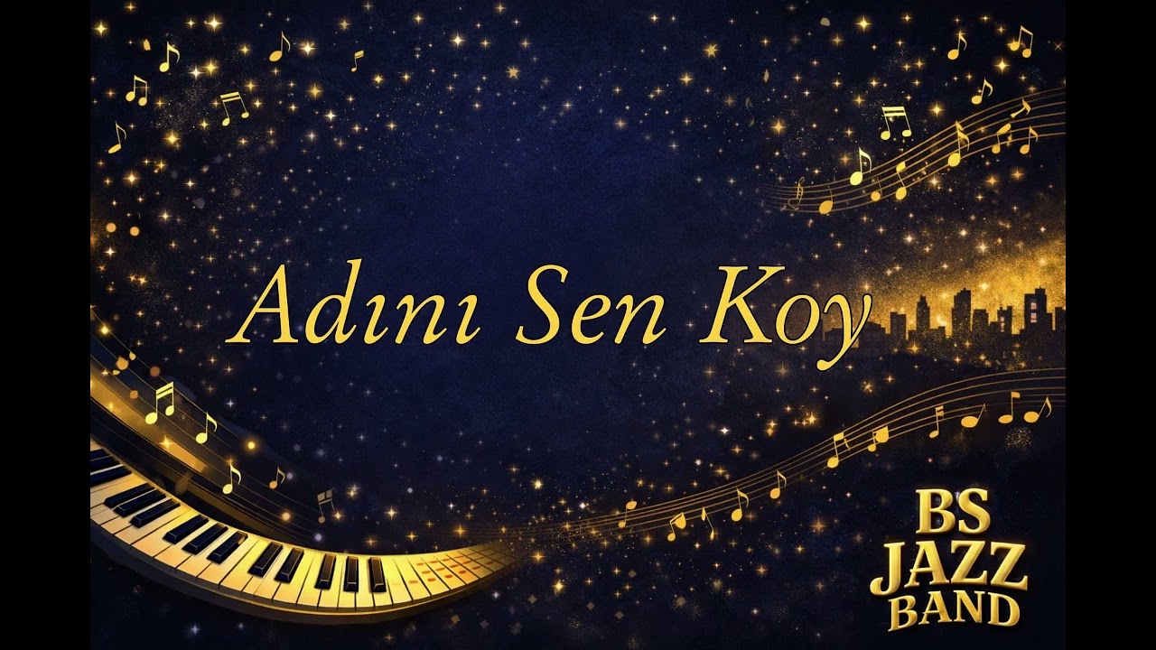 BS JAZZ BAND - Adını Sen Koy