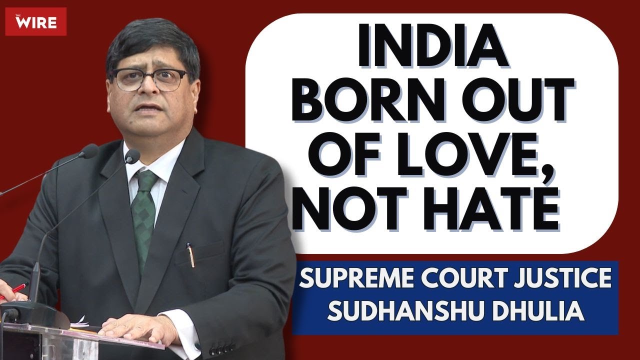 India born out of love, not hate: Supreme Court Justice Sudhanshu Dhulia