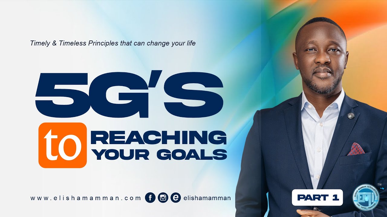 5 Gs to Reaching Your Goals with Elisha Mamman Part 1