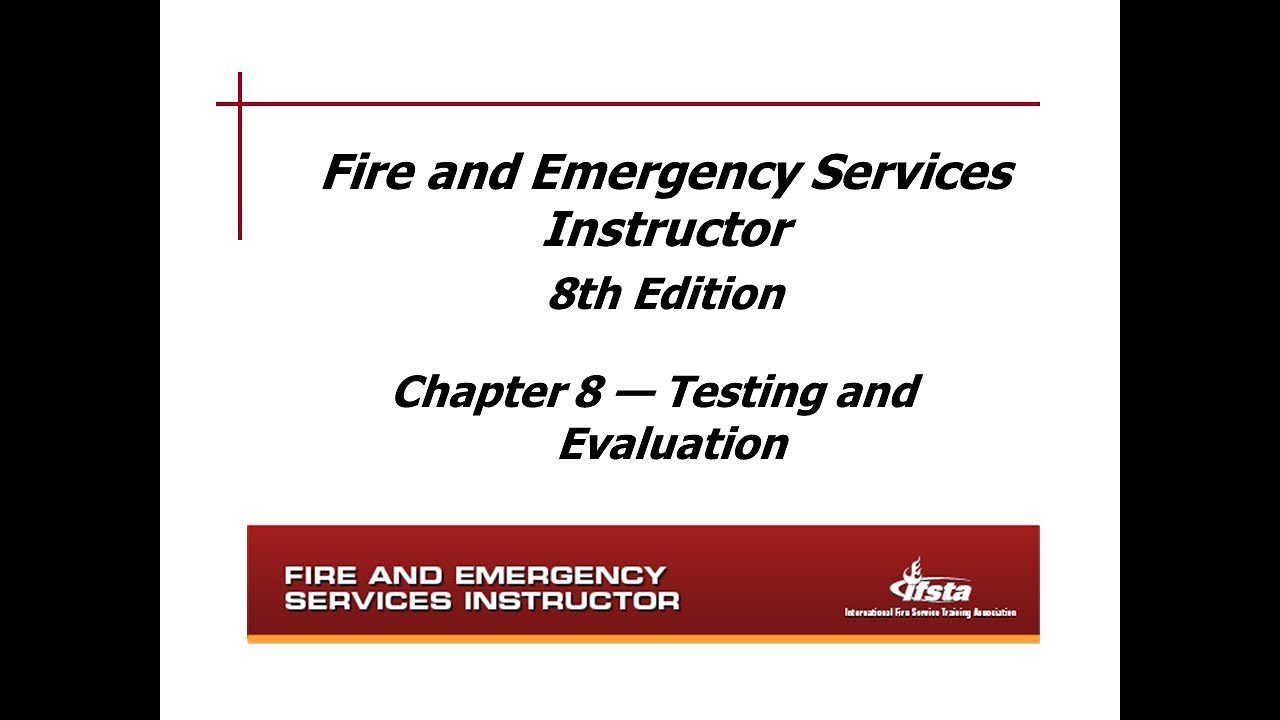 Indiana Fire Instructor I #201624686: Chapter 8 - Testing and Evaluation