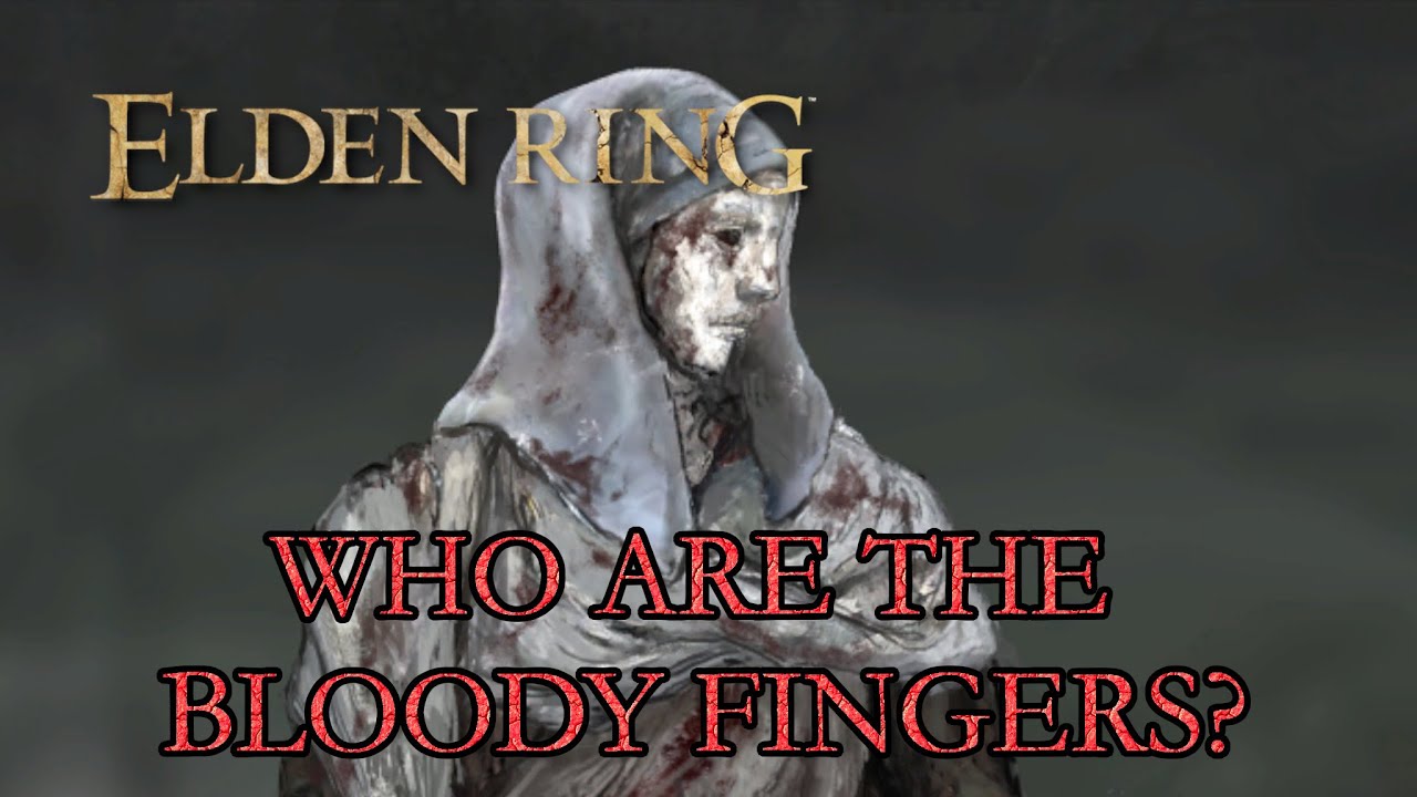 Elden Ring Lore - Who Are The Bloody Fingers?