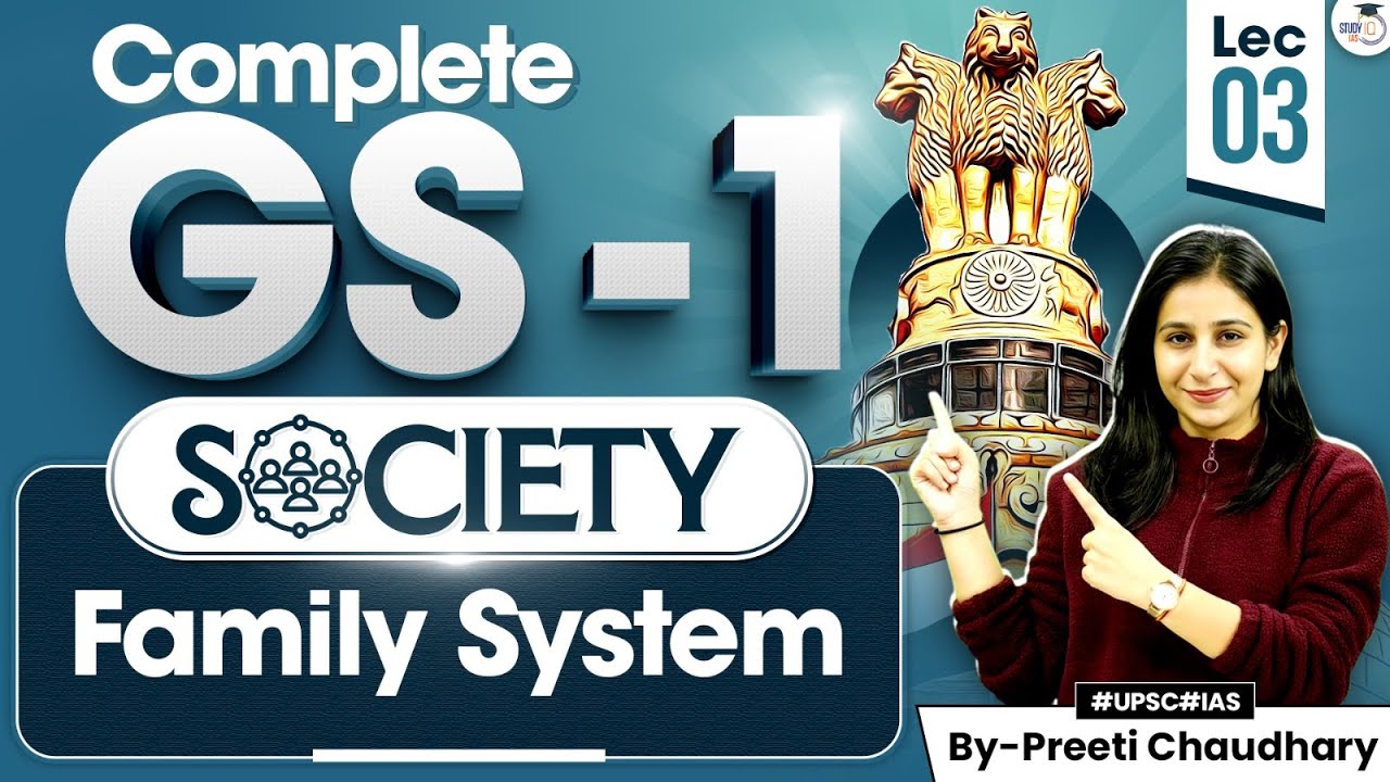 UPSC CSE GS1 | Complete INDIAN Society | Family System | Lec 3 | UPSC Mains | StudyIQ