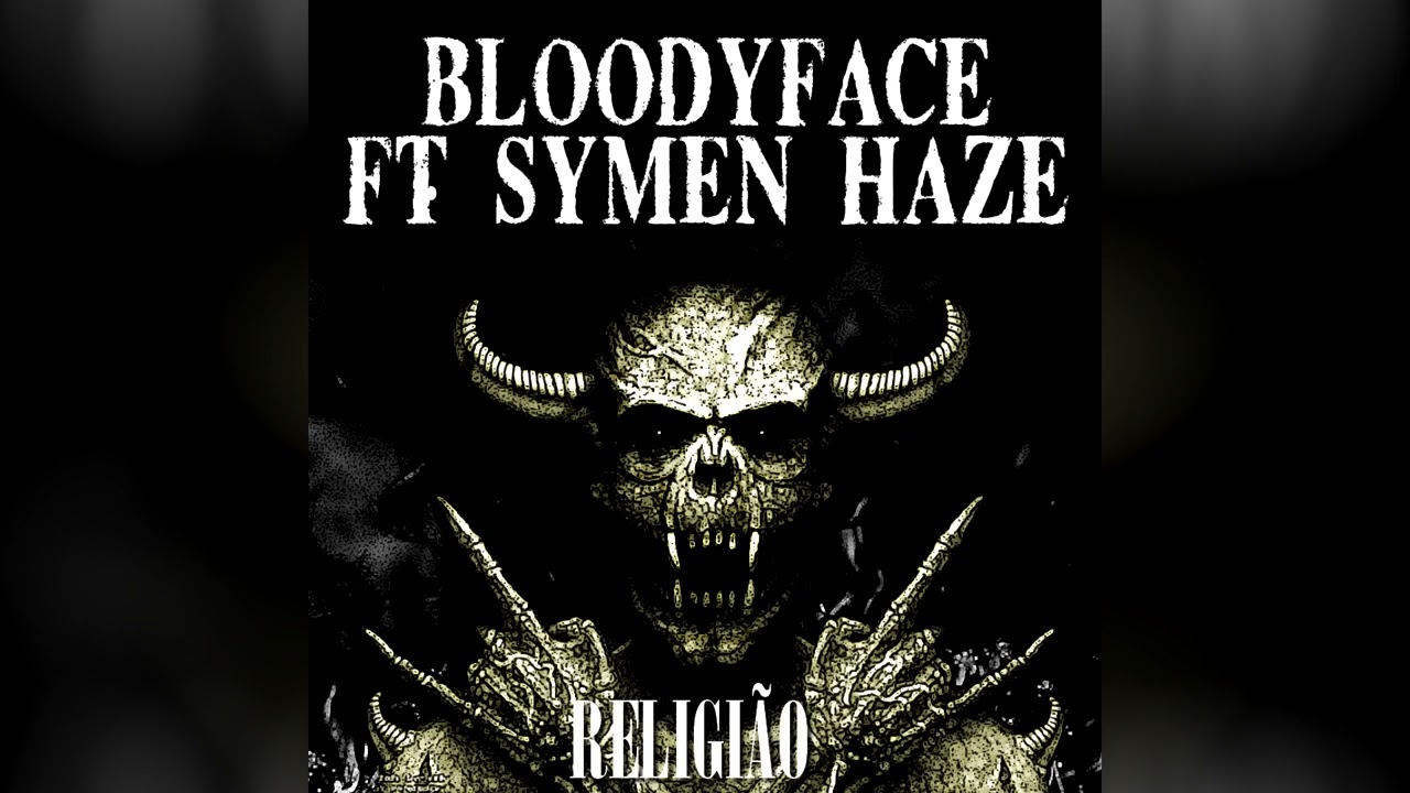 BloodyFace x SymenHaze - Religi&atilde;o