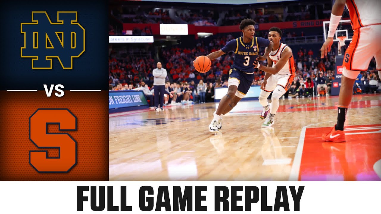 Notre Dame vs. Syracuse Full Game Replay | 2024-25 ACC Men's Basketball