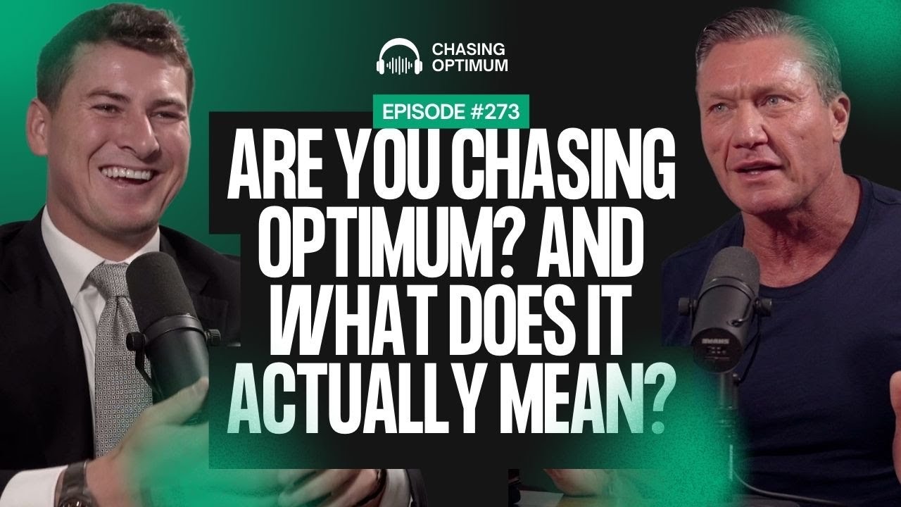 #273 - Are you Chasing Optimum? And what does it actually mean?