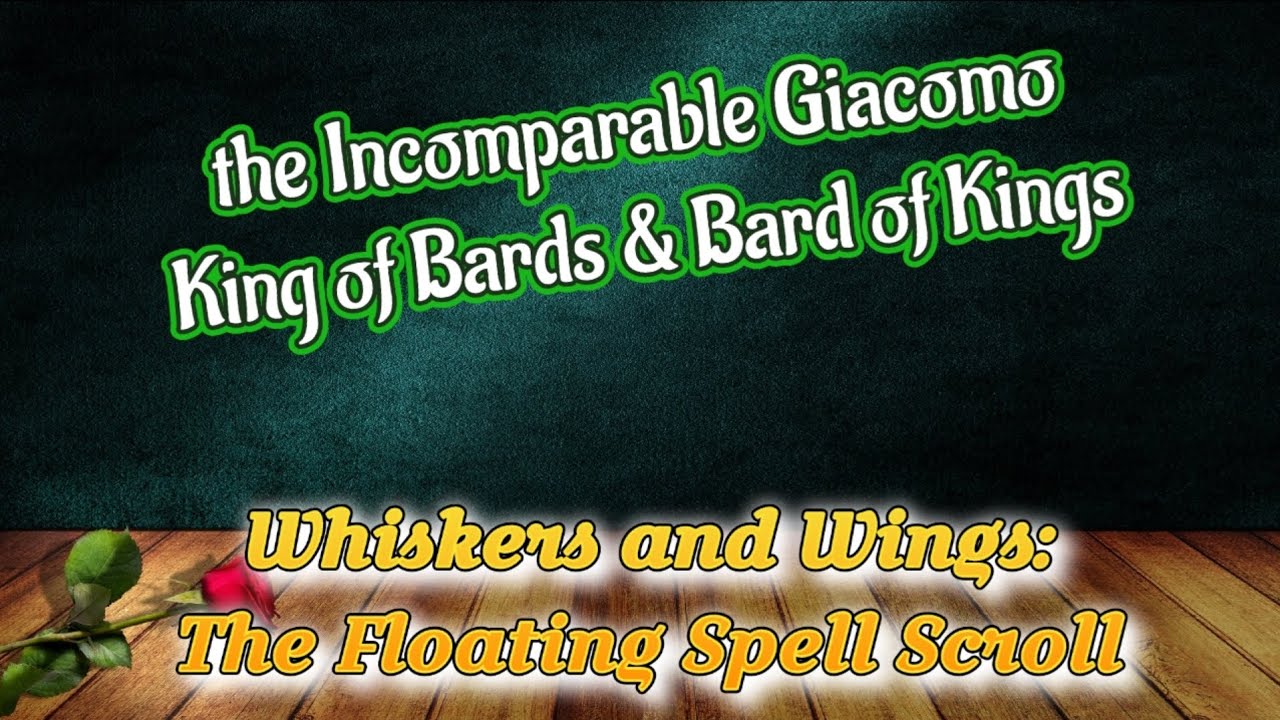 2GP D&D Quote the Bard 9/13/23 - Whiskers & Wings: the Floating Spell Scroll