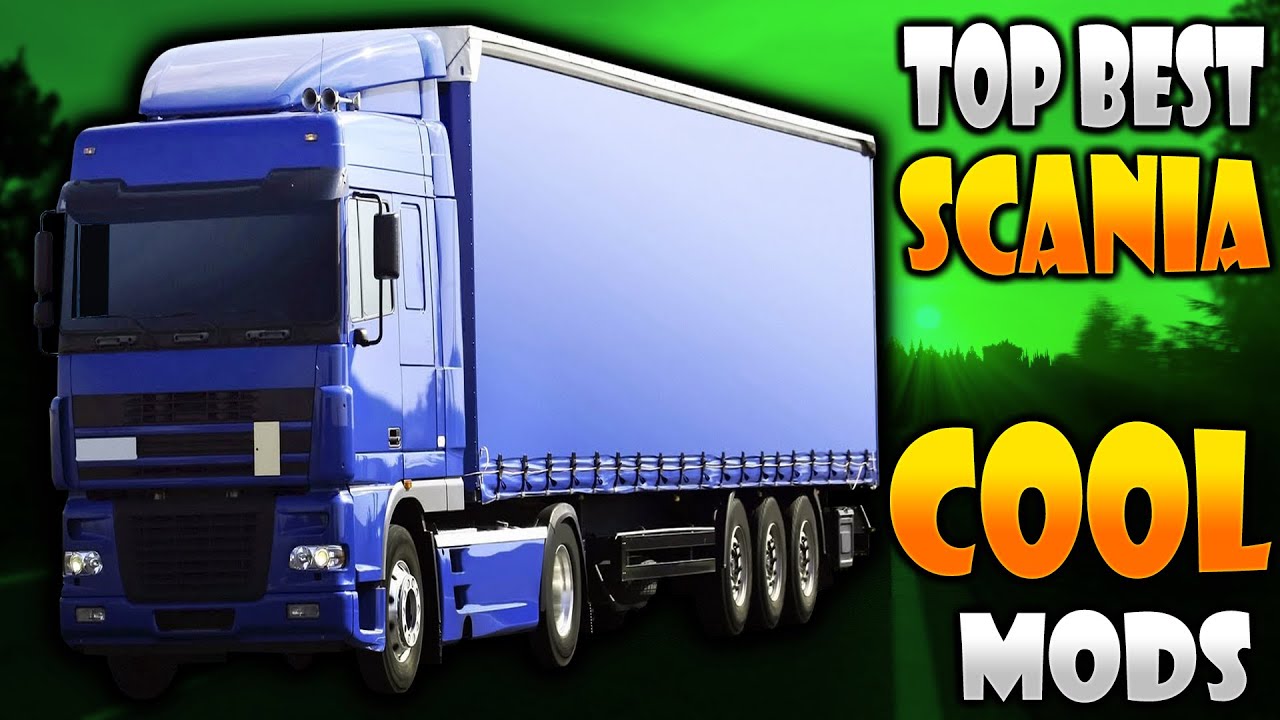 Top Best Scania 2021 Mods for ETS2 1.42 | ETS 2 Mods