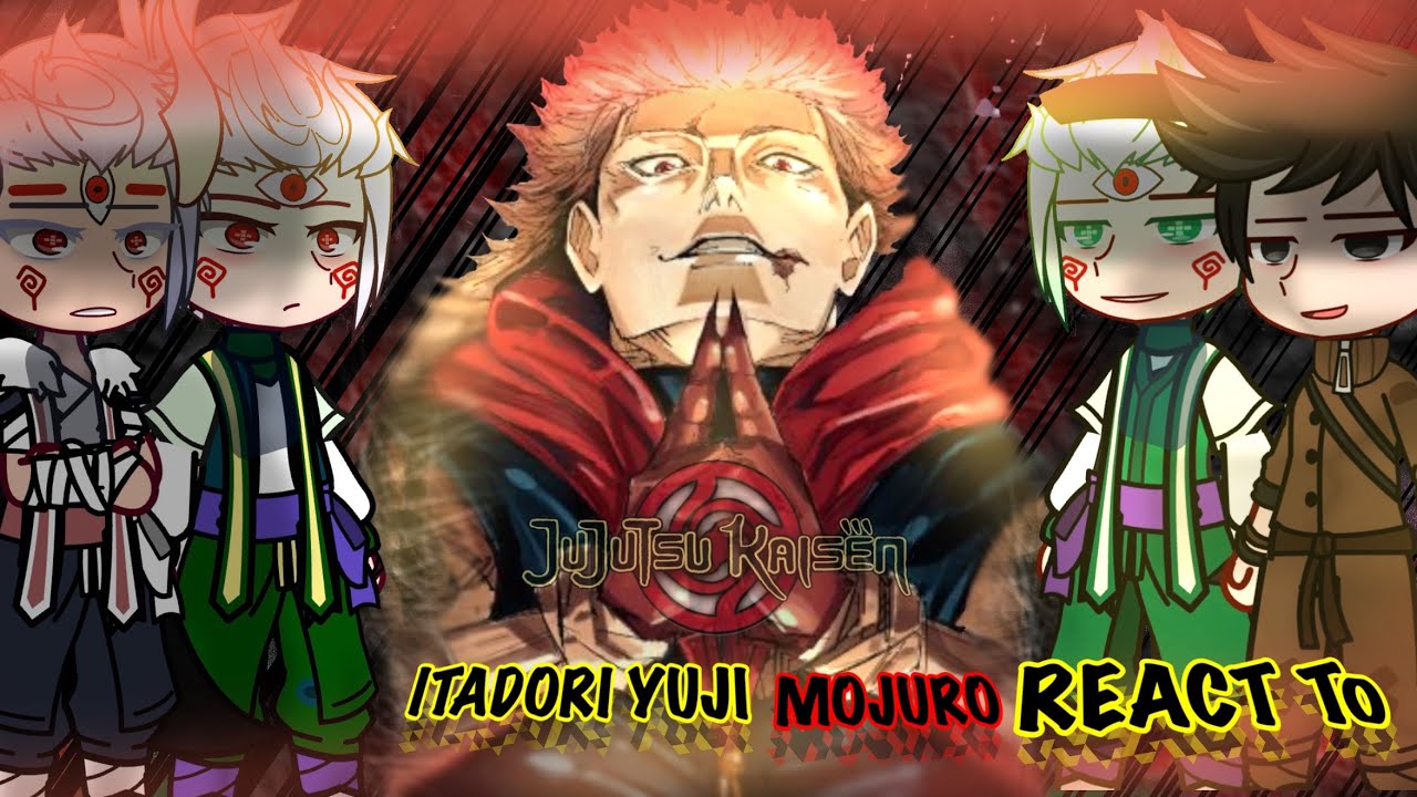 🥀||Mojuro React to old Itadori Yuji ||+Future Itadori vs Sukuna /+ Itadori Domain||{GCRV/JJK}🇸🇦🇺🇸🥀