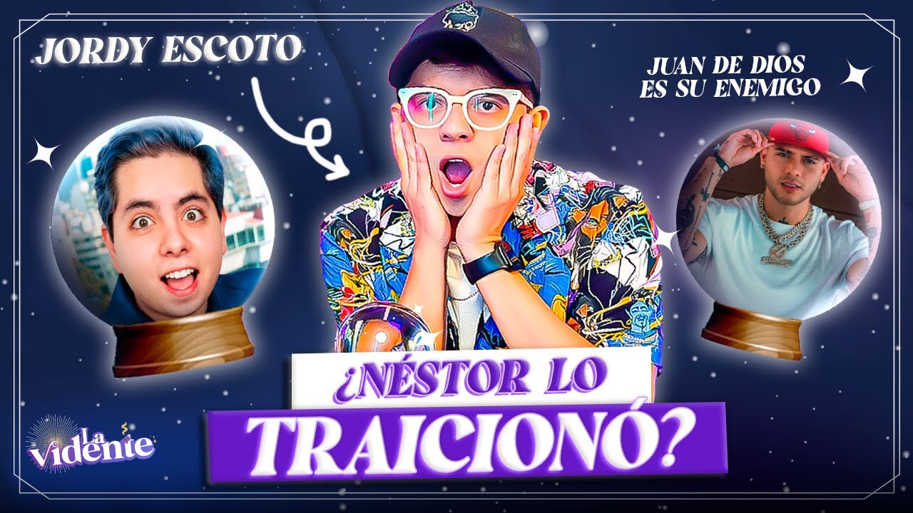 JORDY ESCOTO DESCUBRE SI NÉSTOR LO TRAICIONÓ, QUIÉNES SON SUS ENEMIGOS DE YOUTUBE Y MÁS - La Vidente