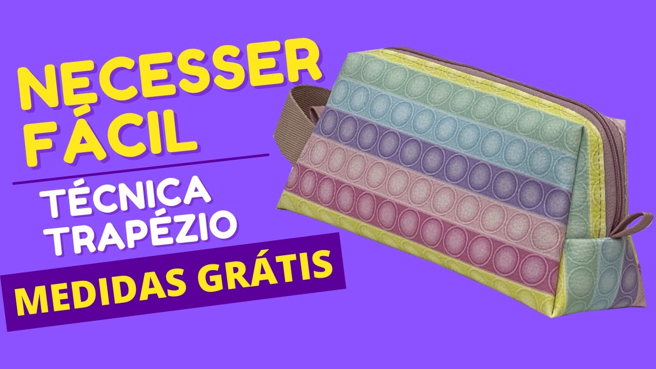 A NECESSAIRE MAIS FÁCIL QUE VOCÊ JÁ VIU