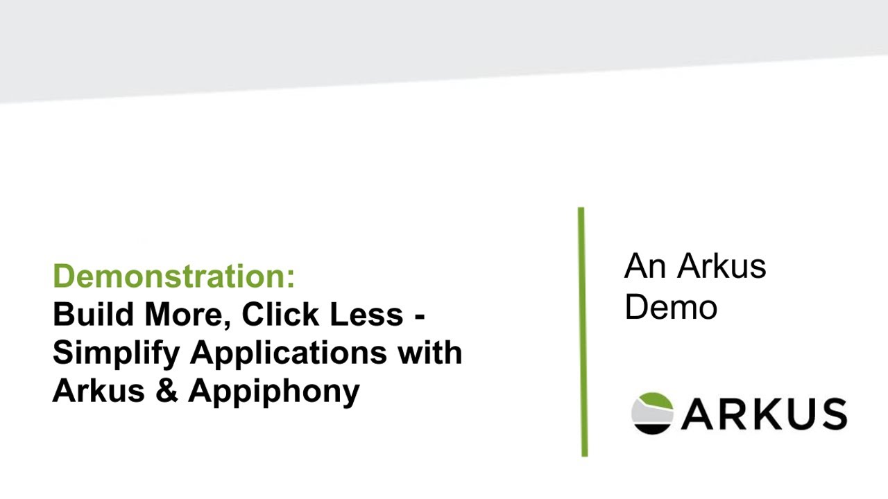Build More Click Less: Appiphony and Arkus Salesforce Demo