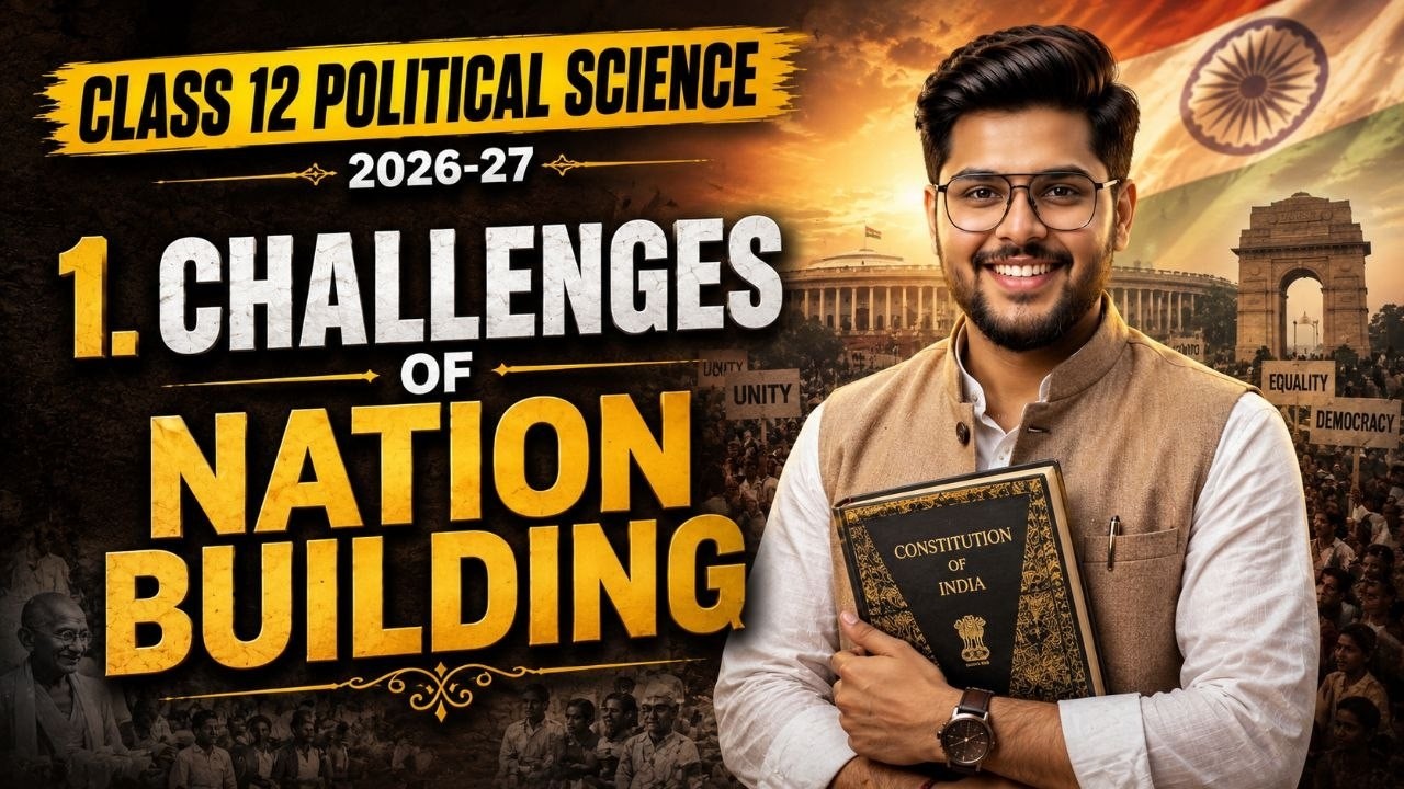 Chapter - 1 Challenges of Nation Building  |  Class 12 Political Science  |  2027 Board exam