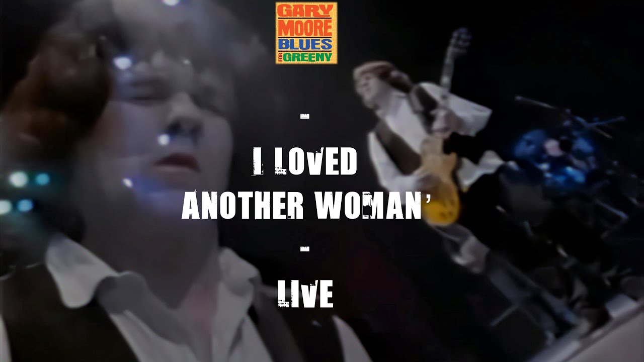 Gary Moore - I loved another woman: Live from the 
