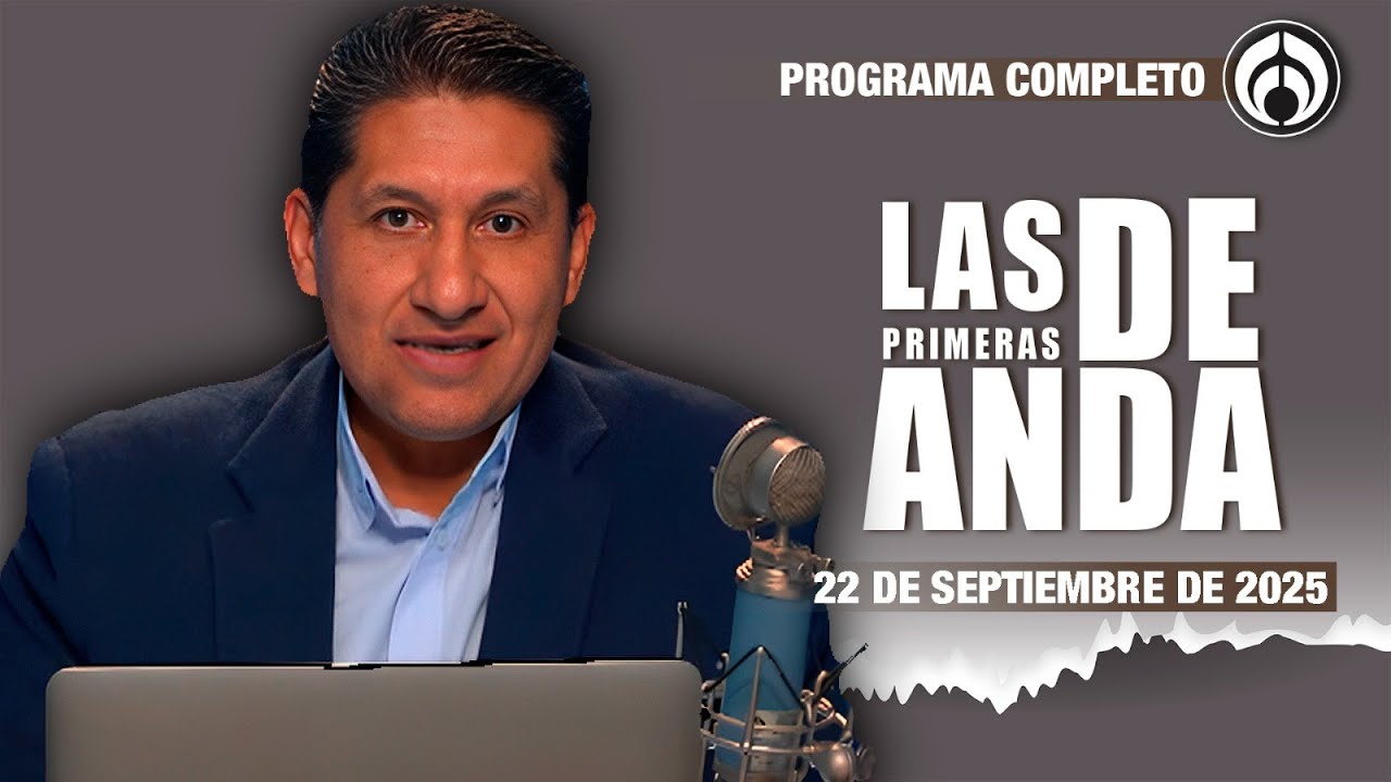 En Vivo | Las Primeras de Anda | Lunes 22 de Septiembre de 2025