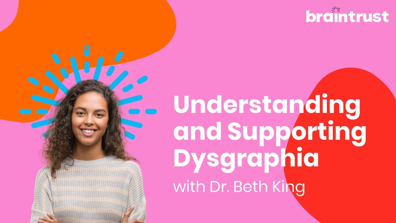 Understanding and Supporting Dysgraphia