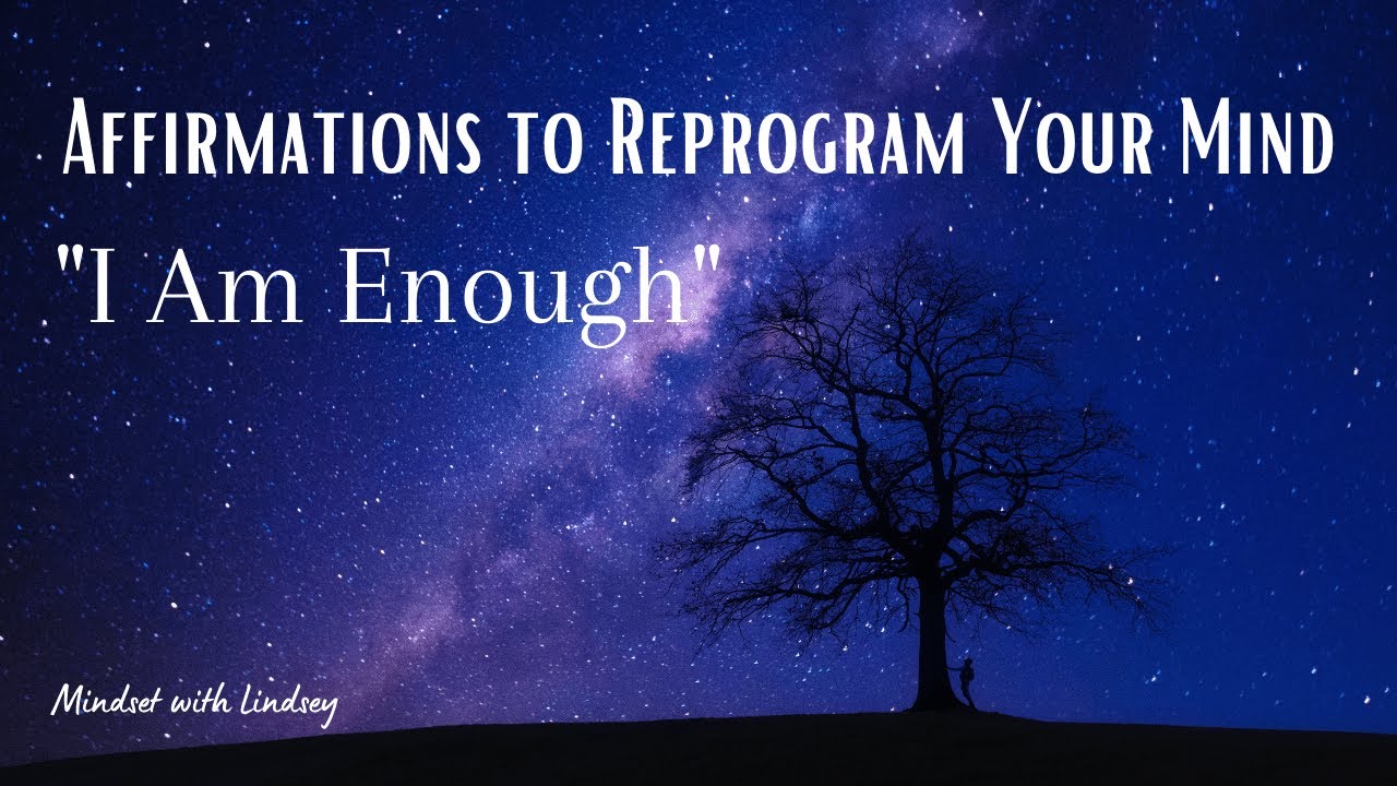 Reprogram Your Mind: I Am Enough Affirmations 428Hz
