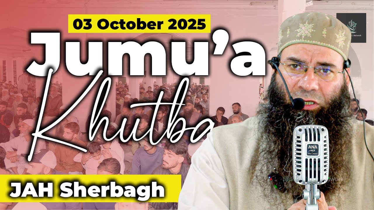 Molana Mushtaq Ahmad Veeri || Jumu'a Khutba || 03  October 2025 || JAH Sherbagh