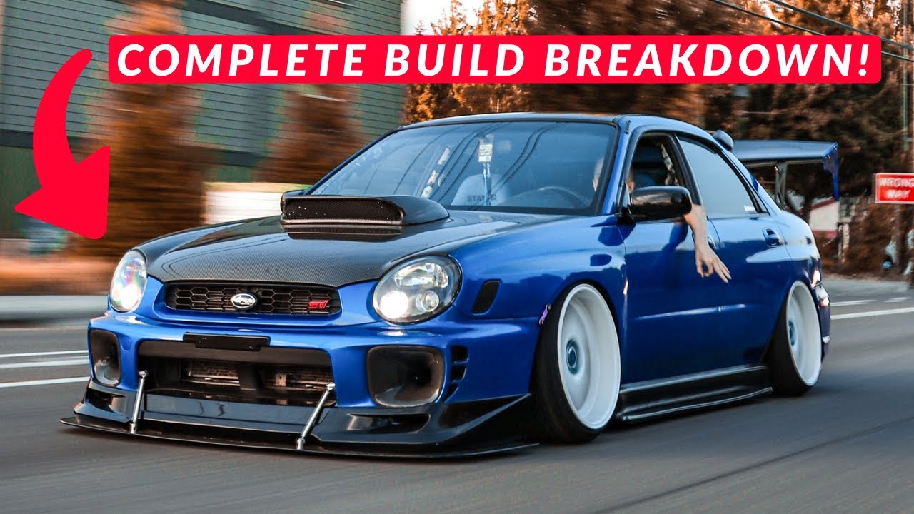 FULL BUILD BREAKDOWN OF MY 2002 SUBARU WRX