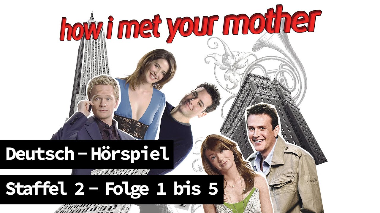 How I Met Your Mother - Staffel 2 (Folge 1-5) Hörspiel/Blackscreen Deutsch