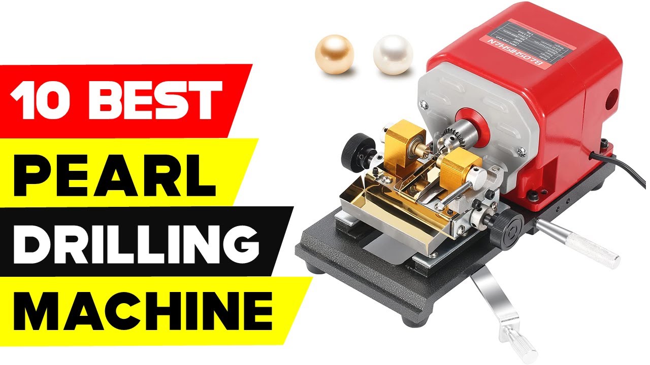 Top 10 Best Pearl Drilling Machines 2022