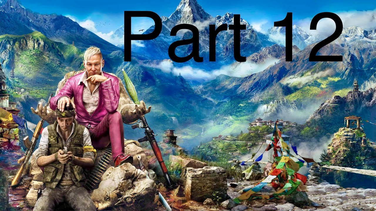 Far Cry 4 Gameplay Playthrough Part 12 | 4K 60FPS | No Commentary