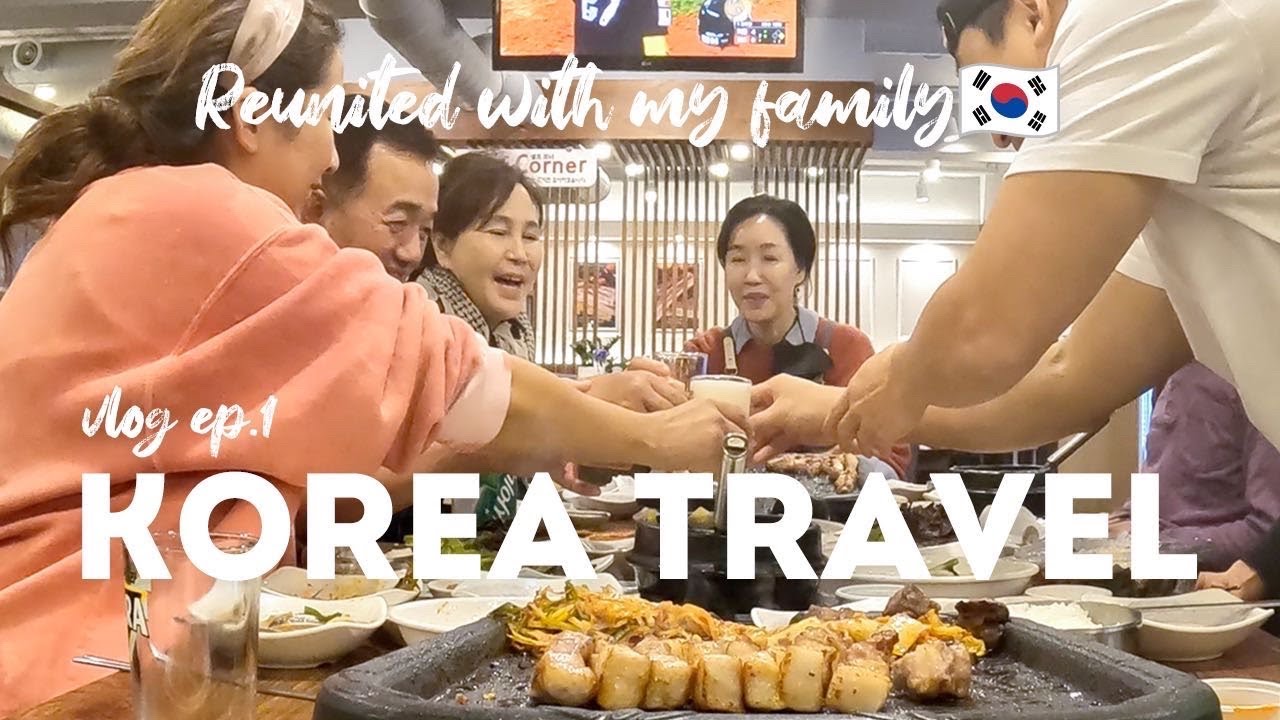KOREA VLOG EP. 1: Reunited with my family 🇰🇷