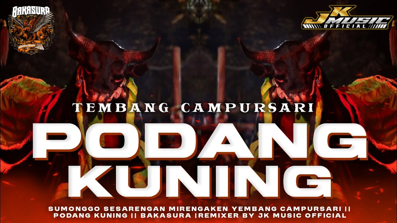 TEMBANG CAMPURSARI PODANG KUNING🔥STYLE GAYENGAN || BAKASURA KIDAL TUMPANG‼️REMIXER BY JK MUSIC