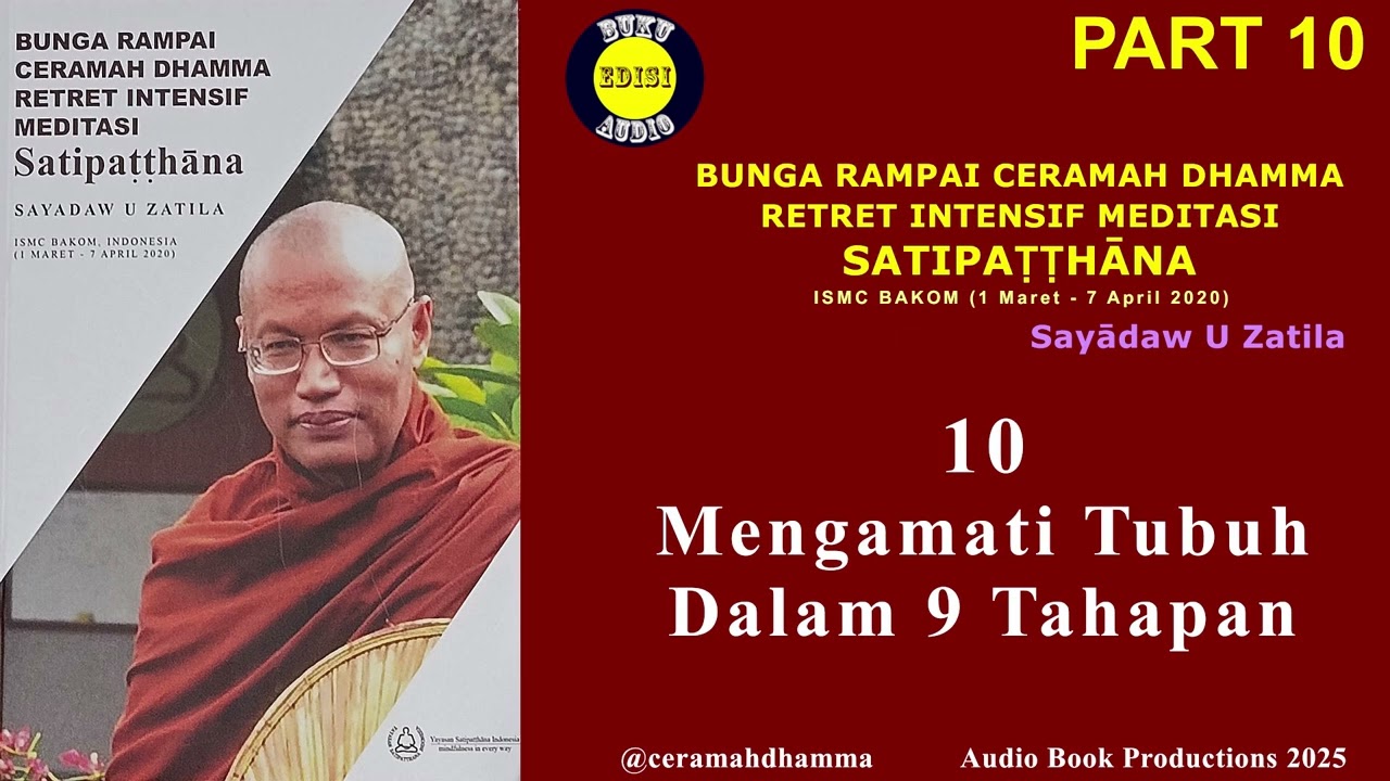 Ceramah Dhamma Retret Satipatthana Part 10 | Sayadaw U Zatila | Mengamati Tubuh Dalam 9 Tahapan
