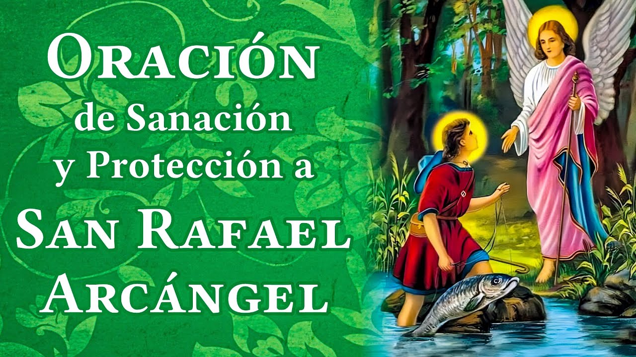 Oración de Sanación y Protección a San Rafael Arcángel