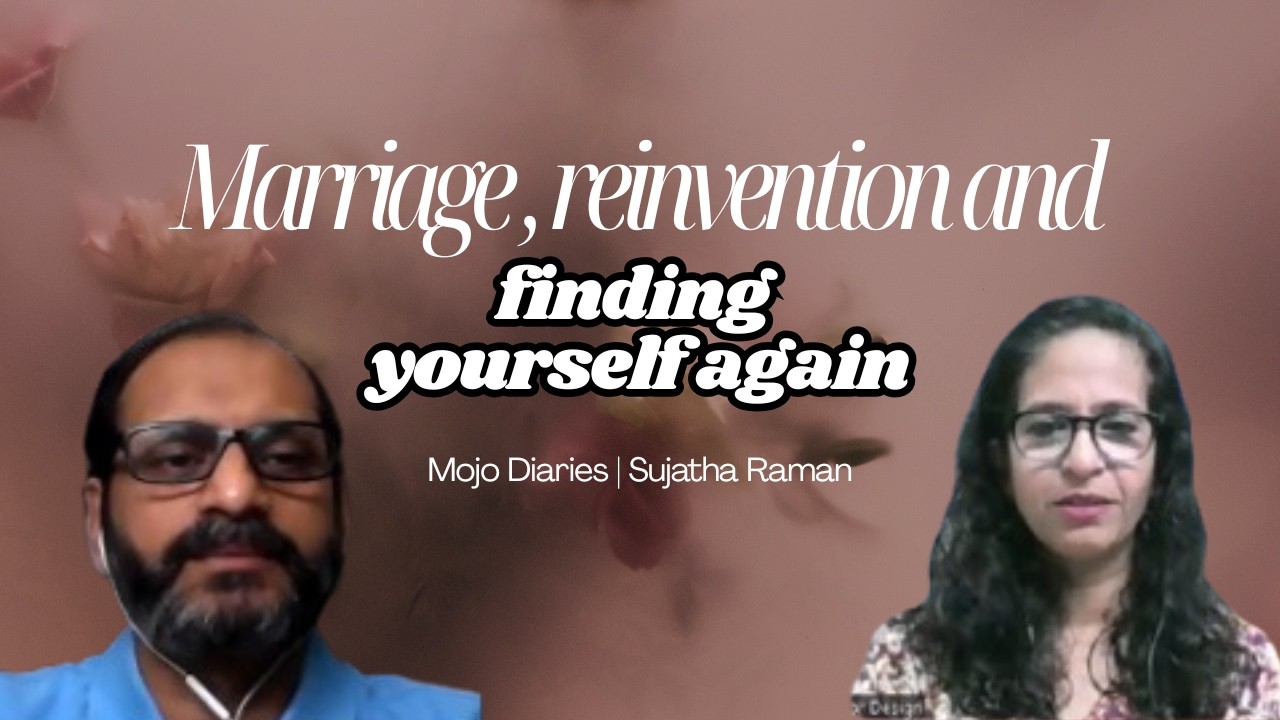 Marriage, reinvention and finding yourself again | ft. Sujatha Raman