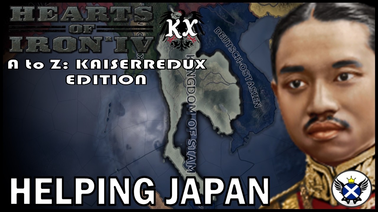 Siam's Golden Era! | HOI4 A to Z: Kaiserredux Edition (Kingdom of Siam)