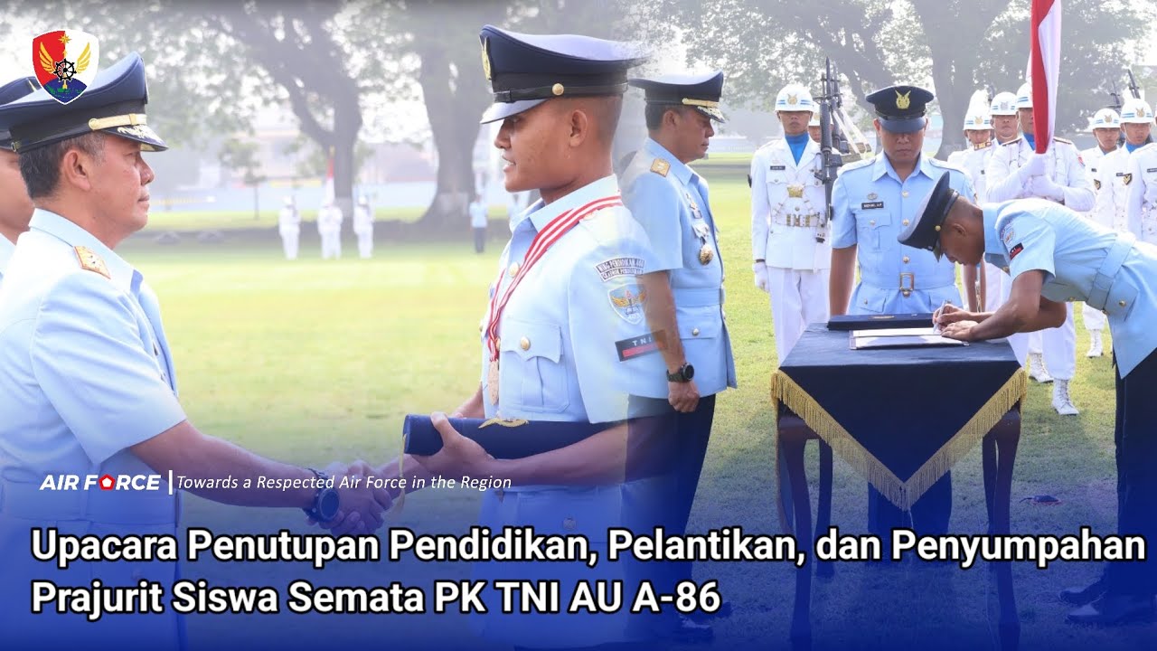 Upacara Penutupan Pendidikan, Pelantikan, dan Penyumpahan Prajurit Siswa Semata PK TNI AU A-86.