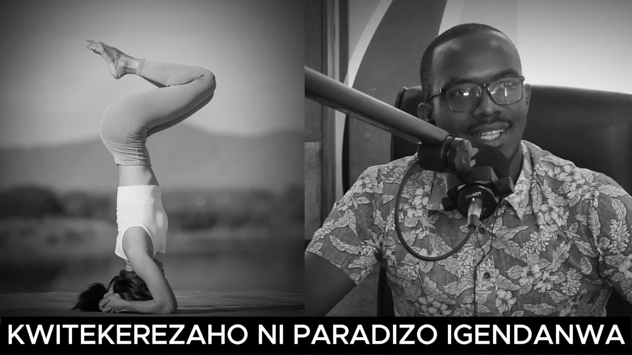 HAGARIKA KWIYANGA NO KWIRWANYA WOWE UBWAWE UTANGIRE WIKUNDE WIBONERE UMWANYA KURUSHAHO