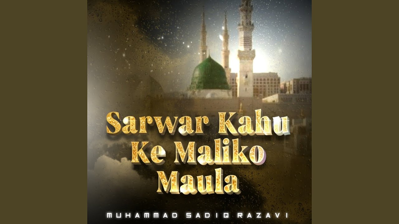 Sarwar Kahu Ke Maliko Maula