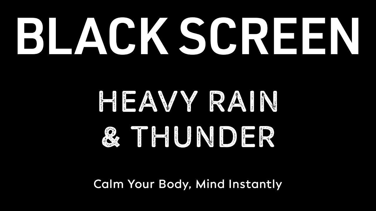 Calm Your Body & Mind Instantly with Heavy Rain & Thunder | Black Screen
