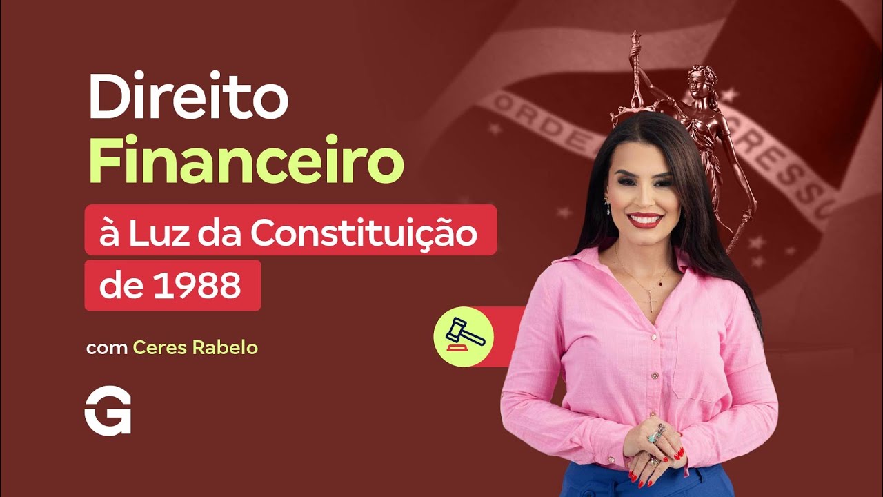 Direito Financeiro à Luz da Constituição de 1988 com Ceres Rabelo