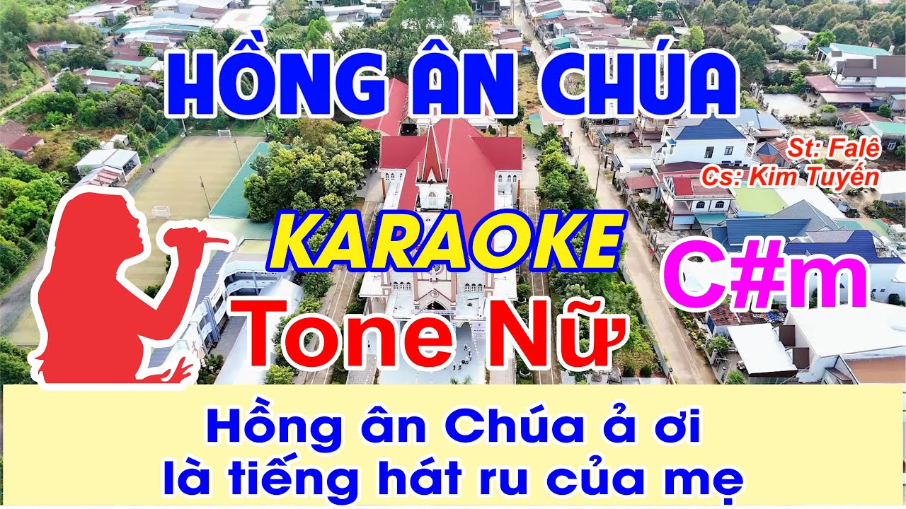 Hồng Ân Chúa Karaoke Kim Tuyến - (St: Falê) - Hồng ân Chúa ả ơi là tiếng hát ru của mẹ...