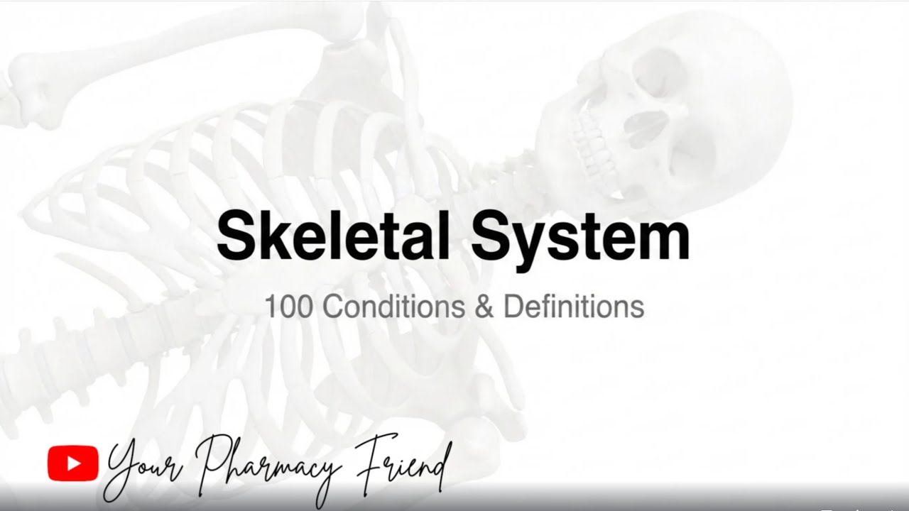 Skeletal System - 100 Conditions and Definitions - Quick Revision