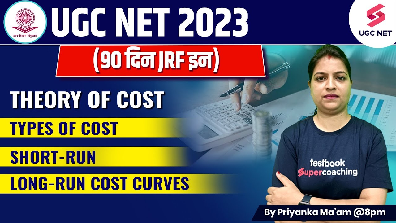 UGC NET 2023 Commerce | Theory of Cost-Types of Cost/Short-Run/Long-Run Cost Curves | Priyanka Ma'am