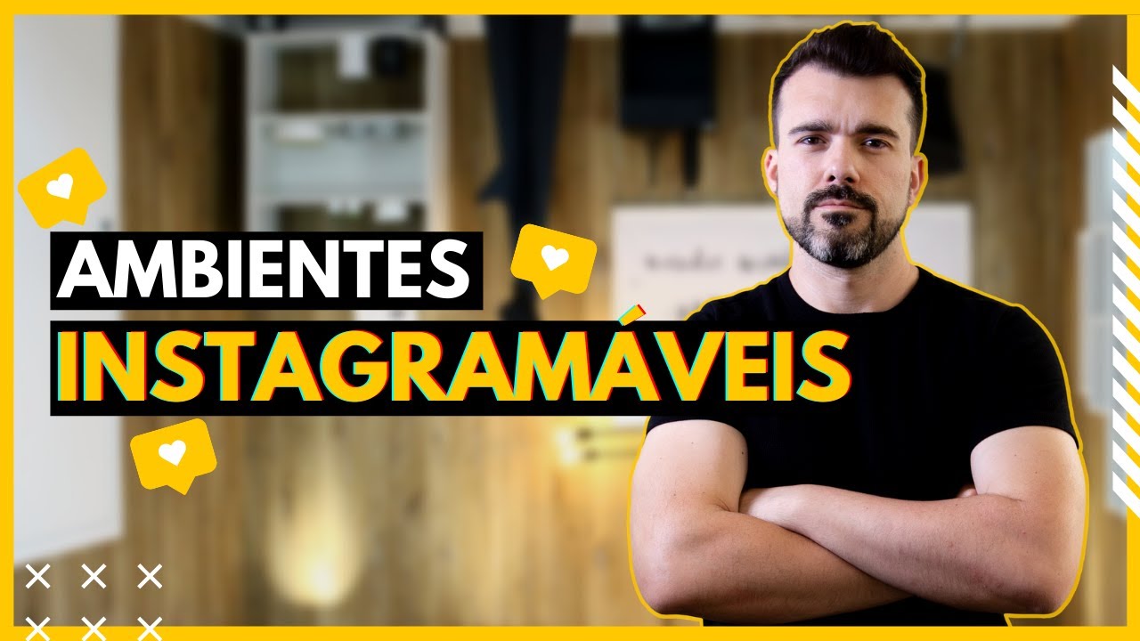 FAÇA SUCESSO NO SEU AMBIENTE INSTAGRAMÁVEL