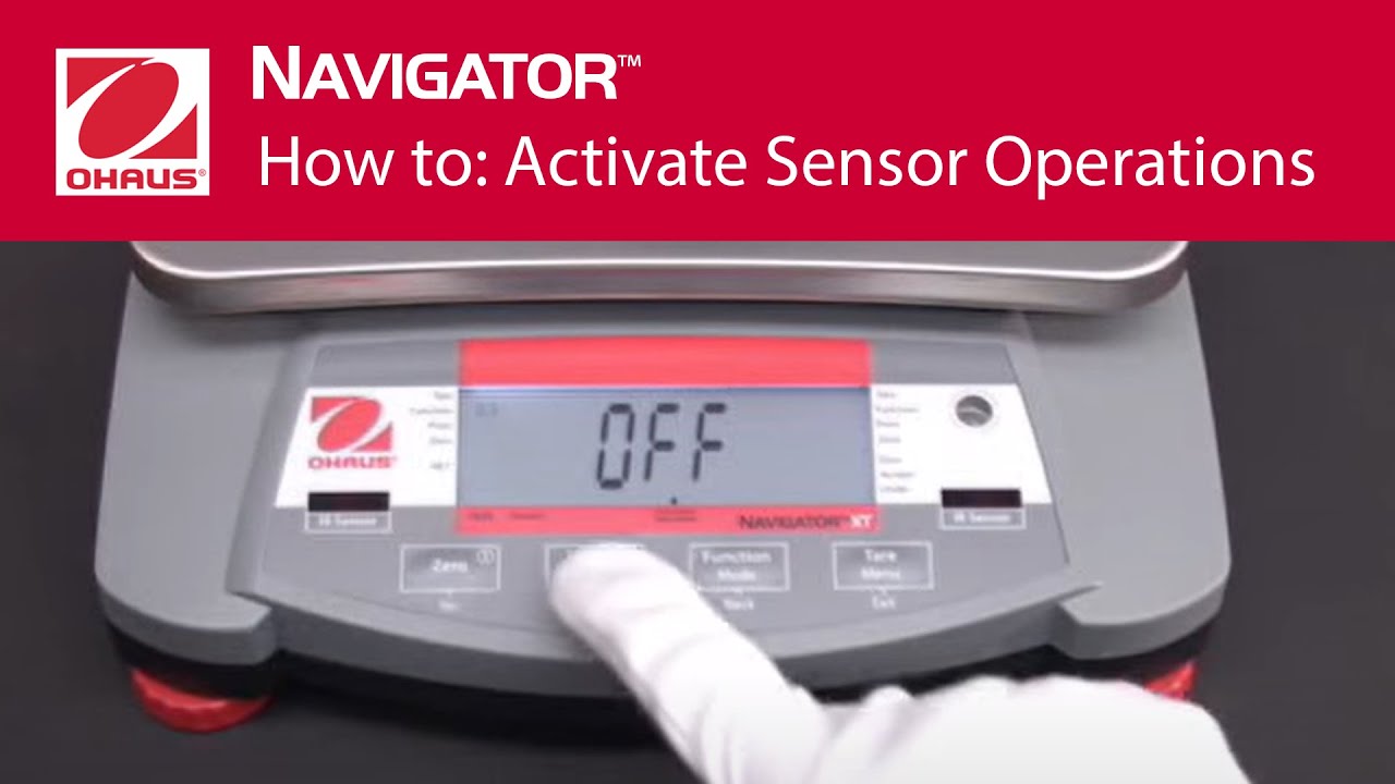 How to: Activate Sensor Operations - OHAUS Navigator™ Portable Balances