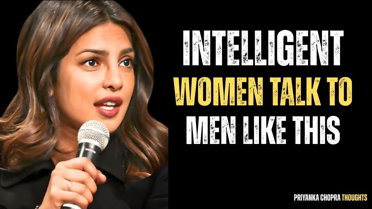 High Value Women Speak to Men Like This | Powerful Motivational Speech By Priyanka Chopra #strength
