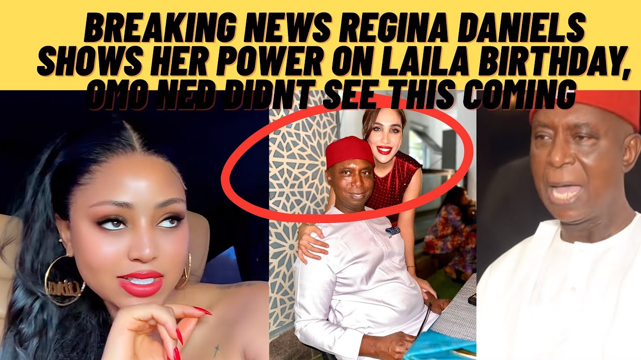 Breaking news Regina Daniel’s shows her power on Laila birthday omo Ned didn’t see this coming chaii